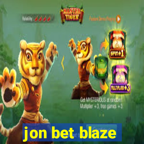 jon bet blaze